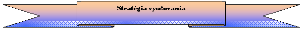 Up Ribbon: Stratgia vyučovania